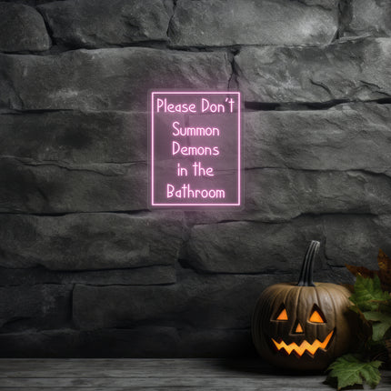 Please Don't Summon Demons In Bathroom Neon Sign | Indoor | Wall Mounting